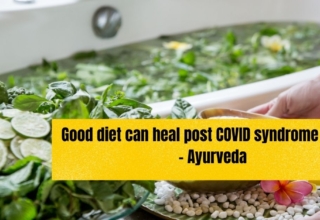 Good diet can heal post COVID syndrome faster - Ayurveda