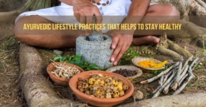 15 ‘Ayurveda Lifestyle Principles’ from Vagbhata Sutra
