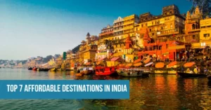 top 7 travel destinations in India