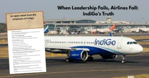 When Leadership Fails, Airlines Fall: IndiGo Truth