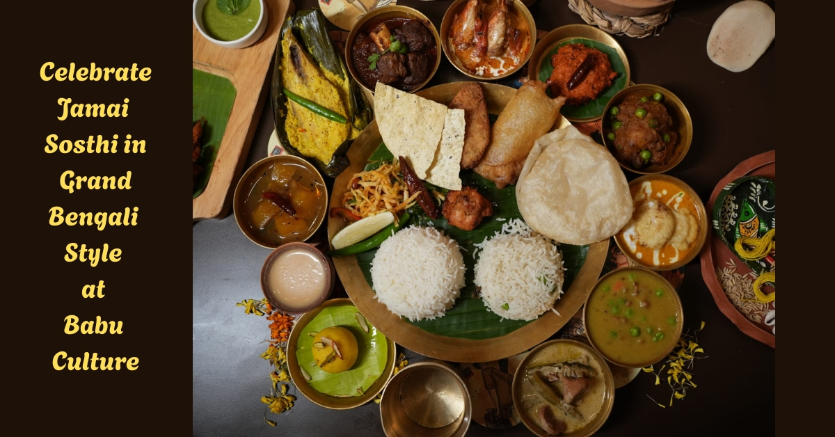 Celebrate Jamai Sosthi in Grand Bengali Style at Babu Culture
